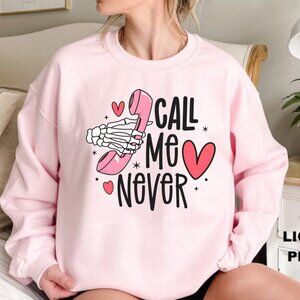 Call me Never Valentine's Day NEW pink crewneck sweatshirt